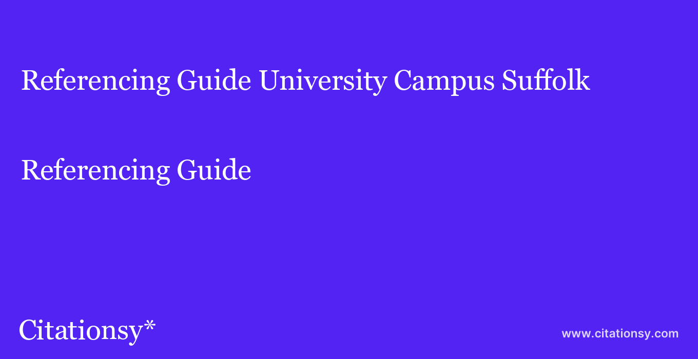 Referencing Guide: University Campus Suffolk
